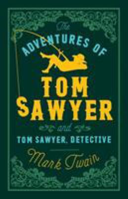 The Adventures of Tom Sawyer and Tom Sawyer, De... 1847494900 Book Cover