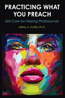 Practicing What You Preach: Self-Care for Helpi... 1793523517 Book Cover