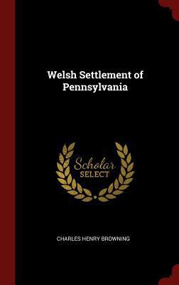 Welsh Settlement of Pennsylvania 1296495892 Book Cover