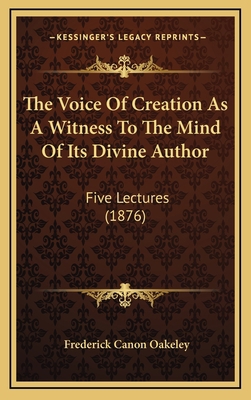 The Voice Of Creation As A Witness To The Mind ... 1165703726 Book Cover