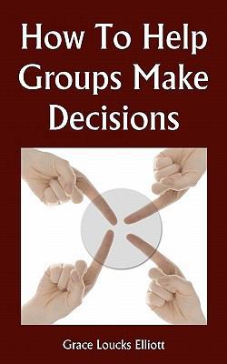 How To Help Groups Make Decisions 143827095X Book Cover