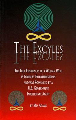 The Excyles: The True Experiences of a Woman Wh... 0964990504 Book Cover