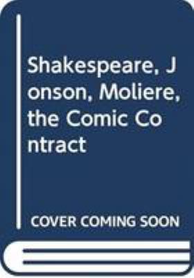 Shakespeare, Jonson, Molie`re, the comic contract 038920093X Book Cover