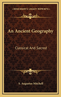 An Ancient Geography: Classical and Sacred 1163527688 Book Cover