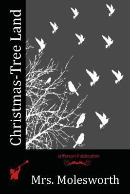 Christmas-Tree Land 1518623905 Book Cover