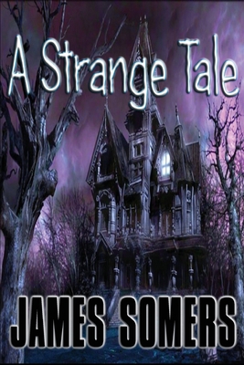 A Strange Tale 1499785828 Book Cover