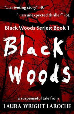 Black Woods: Black Woods Series Book 1 1479213136 Book Cover