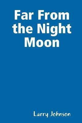 Far From the Night Moon 0359034896 Book Cover