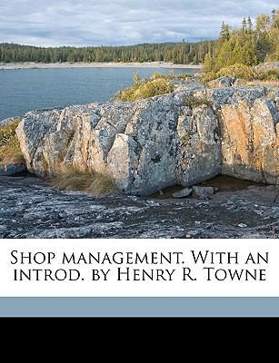 Shop Management. with an Introd. by Henry R. Towne 1149548525 Book Cover