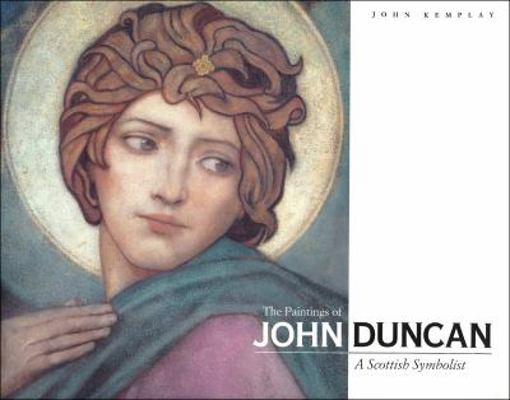 The Paintings of John Duncan a Scottish Symbolist 0764951599 Book Cover