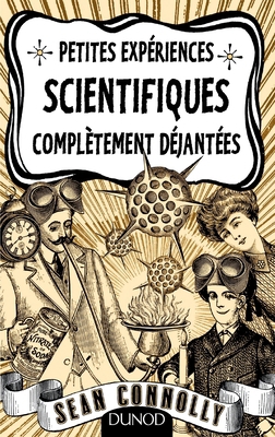 Petites expériences scientifiques complètement ... [French] 2100522957 Book Cover