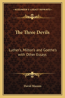 The Three Devils: Luther's, Milton's and Goethe... 1162645504 Book Cover