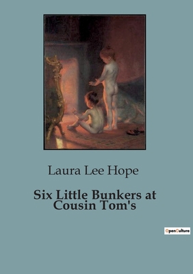 Six Little Bunkers at Cousin Tom's B0CC983K1C Book Cover