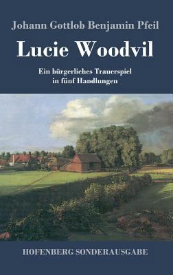 Lucie Woodvil: Ein bürgerliches Trauerspiel in ... [German] 3743721279 Book Cover