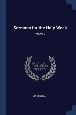 Sermons for the Holy Week; Volume 2 1376703033 Book Cover