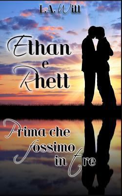 Prima che fossimo in tre: Ethan e Rhett [Italian] 1542523249 Book Cover