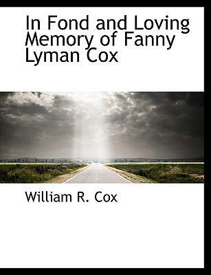 In Fond and Loving Memory of Fanny Lyman Cox 114058717X Book Cover