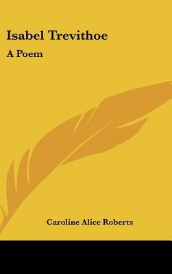 Isabel Trevithoe: A Poem 1161658963 Book Cover