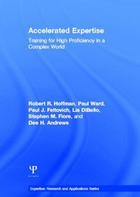 Accelerated Expertise: Training for High Profic... 1848726511 Book Cover