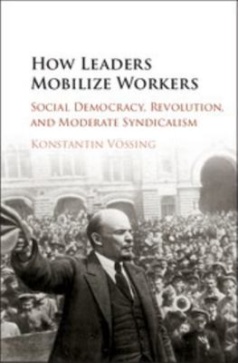 How Leaders Mobilize Workers 1107165172 Book Cover