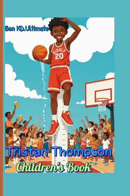 Tristan Thompson Children's Book: How a Tall Ki... B0FJSB6GWD Book Cover
