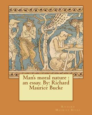 Man's moral nature: an essay. By: Richard Mauri... 1535094575 Book Cover