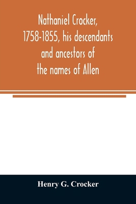 Nathaniel Crocker, 1758-1855, his descendants a... 935402517X Book Cover