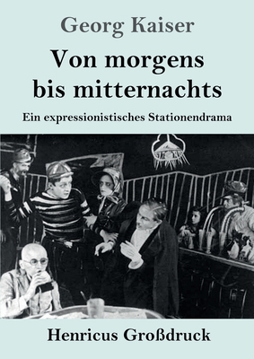 Von morgens bis mitternachts (Großdruck): Ein e... [German] 3847847015 Book Cover