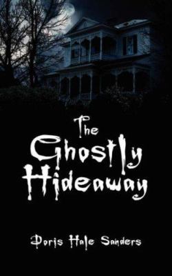 The Ghostly Hideaway 1425976514 Book Cover
