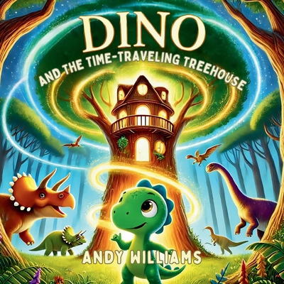 Dino and the Time-Traveling Treehouse            Book Cover