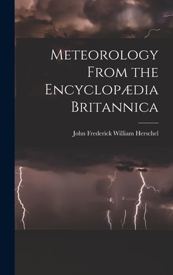 Meteorology From the Encyclopædia Britannica 1017150168 Book Cover