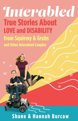 Interabled: True Stories about Love and Disabil... 1250620716 Book Cover