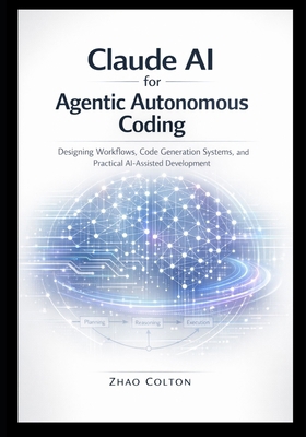 Claude AI for Agentic Autonomous Coding: Design... B0GY9JYL69 Book Cover