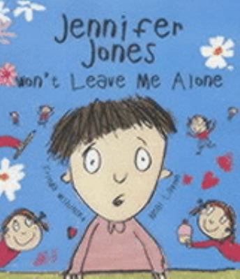Jennifer Jones Won't Leave Me Alone 0385602588 Book Cover