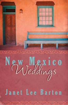 New Mexico Weddings: Family Circle/Family Ties/... 1602601070 Book Cover