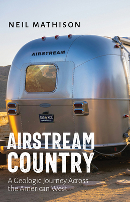 Airstream Country: A Geologic Journey Across th... 0826367461 Book Cover