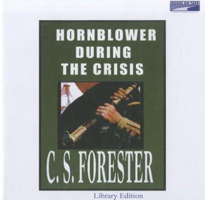 Hornblower During the Crisis 0736691162 Book Cover