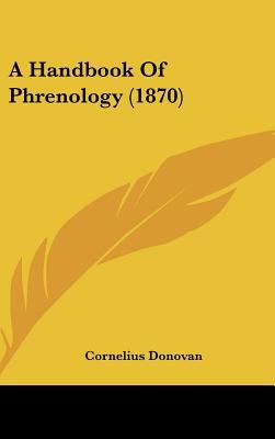 A Handbook of Phrenology (1870) 1436923344 Book Cover