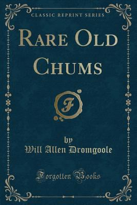 Rare Old Chums (Classic Reprint) 1331608945 Book Cover