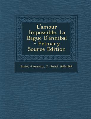 L'Amour Impossible. La Bague D'Annibal - Primar... [French] 1295468824 Book Cover