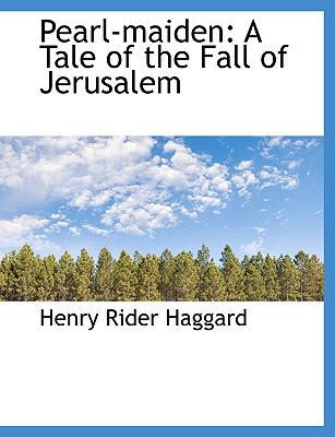 Pearl-Maiden: A Tale of the Fall of Jerusalem 1116813602 Book Cover