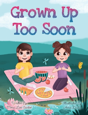 Grown Up Too Soon: Growing Up Too Fast Story fo... 1955560617 Book Cover