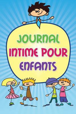 Journal Intime Pour Enfants [French] 163022426X Book Cover