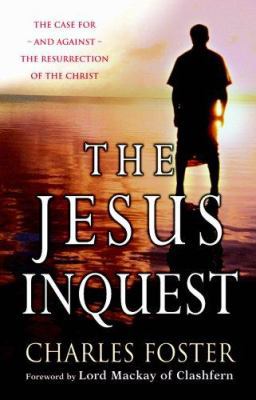 The Jesus Inquest: The Case For-And Against-The... 0825461057 Book Cover