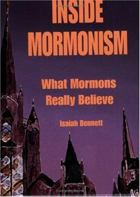 Inside Mormonism: What Mormons Really Believe 1888992069 Book Cover