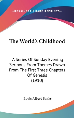 The World's Childhood: A Series Of Sunday Eveni... 1104449102 Book Cover