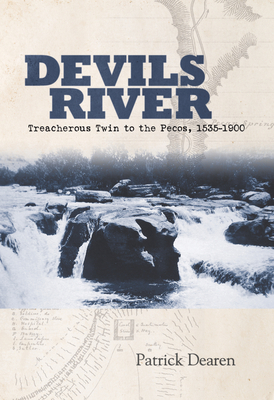 Devils River: Treacherous Twin to the Pecos, 15... 0875654231 Book Cover