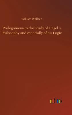 Prolegomena to the Study of Hegel´s Philosophy ... 3732640825 Book Cover