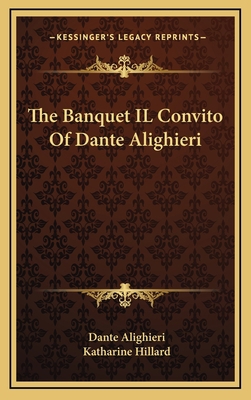 The Banquet Il Convito of Dante Alighieri 1163430293 Book Cover