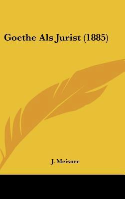 Goethe ALS Jurist (1885) [German] 1162189983 Book Cover